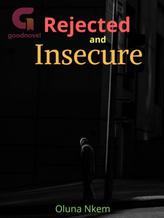 Novel Rejected and Insecure by Oluna15