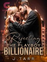 Novel Rejecting The Playboy Billionaire by J. Tarr