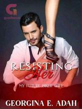 Novel Resisting Her by Georgina E Adah