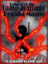 Novel Return of the Empyrean Arcanist Regalia Magus by OmniDadTV