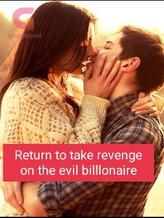 Novel Return to take revenge on the evil billionaire by Laverne