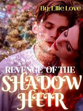 Novel Revenge of The Shadow Heir by Ellie Love