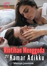 Novel Rintihan Menggoda di Kamar Adikku by Meisya Jasmine