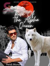 Novel Rise of the Alpha Queen by Heidi Monath