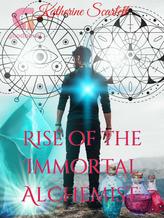 Novel Rise of the Immortal Alchemist by Katherine Scarlett