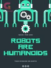 Robots are Humanoids: Mission on Earth