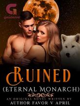 Novel Ruined(Eternal Monarch) by Favor V April