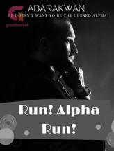 Run! Alpha Run!