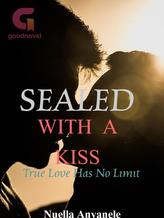 Novel SEALED WITH A KISS by Nuella Anyanele