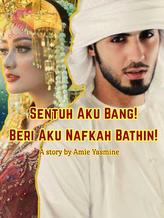 Novel SENTUH AKU BANG! BERI AKU NAFKAH BATHIN! by Amie Yasmine