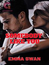 SOMEBODY LIKE YOU