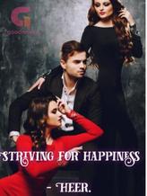 Novel STRIVING FOR HAPPINESS. by HEER