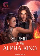 Novel SUBMIT TO THE ALPHA KING by Babyauthor