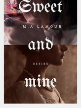 Novel SWEET AND MINE by M.A LAMOUR