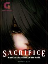 Novel Sacrifice : A Pen For The Garden Of The World by NaberiusCat’s