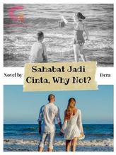 Novel Sahabat Jadi Cinta, Why Not? by Dera_05