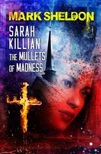 Novel Sarah Killian The Mullets of Madness by Crystal Lake Publishing