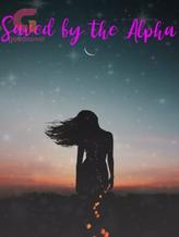 Novel Saved by the Alpha by Samia Summers