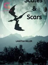 Novel Scales and Scars by Lagetha Miller