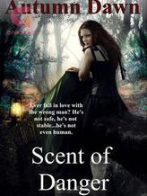 Novel Scent of Danger by Autumn Dawn