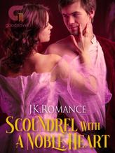 Novel Scoundrel With A Noble Heart by JK Romance