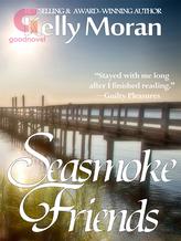 Novel Seasmoke Friends by Kelly Moran