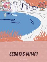 Novel Sebatas Mimpi by Bellas