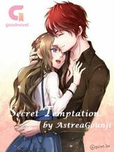 Novel Secret Temptation. by AstreaGounji