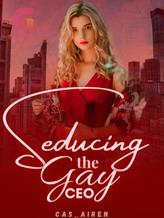 Novel Seducing The Gay CEO (English Version) by cas_airen