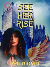 Novel See Her Rise by Ash Turner