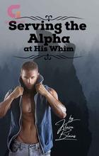 Novel Serving the Alpha at His Whim by Klaira Blains