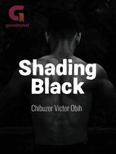 Novel Shading Black by Chibuzor Victor Obih