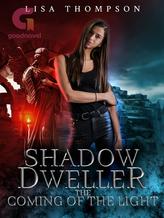 Novel Shadow Dweller: The Coming of The Light by NA