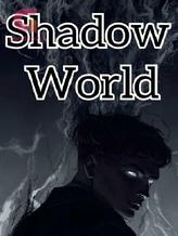 Novel Shadow World by Viki VT