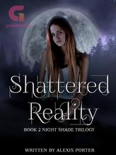 Novel Shattered Reality by Alexis Porter