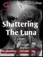 Novel Shattering the Luna by Sun girl