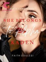 Novel She Belongs to Alpha Kaden by Faith Odulesi