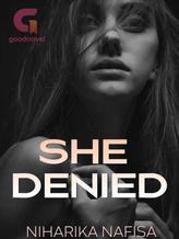 Novel She Denied by Niharika Nafisa