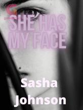 Novel She Has My Face by Sasha Johnson