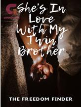 Novel She’s In Love With My Twin Brother by The freedom finder