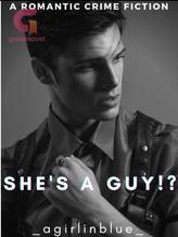 Novel She’s a guy!? by _a girl in blue_