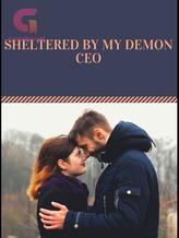 Sheltered by My Demon CEO