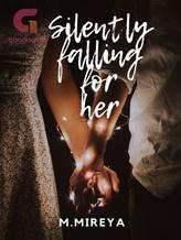 Novel Silently Falling for Her by M.Mireya