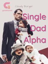 Novel Single Dad Alpha by DestinyAitsuji