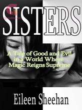 Novel Sisters: A Tale of Good & Evil by Eileen Sheehan, Ailene Frances, E.F. Sheehan