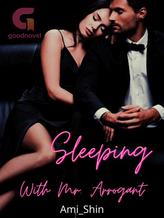 Novel Sleeping With Mr. Arrogant by Ami_Shin