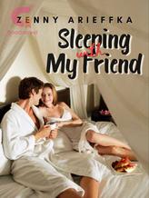 Novel Sleeping with my Friend by Zenny Arieffka Novel Sleeping with my Friend by Zenny Arieffka