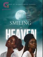 Novel Smiling In Heaven (SIH) by Oluwafunmito Star