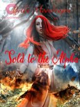 Novel Sold to the Alpha by Bella Moondragon