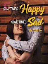 Novel Sometimes Happy Sometimes Sad by Yoyota